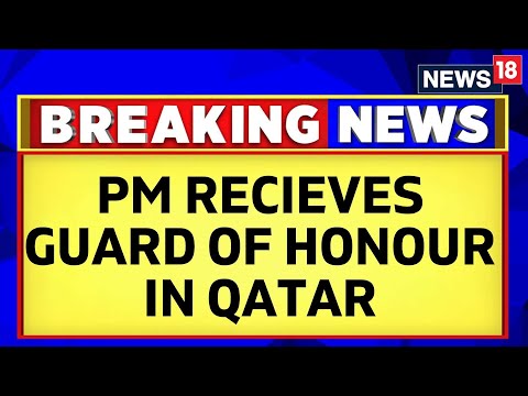 PM Modi Receives Grand Guard Of Honour In Qatar | PM Modi In Qatar | English News | News18 [Video]