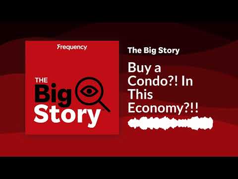 Buy a Condo?! In This Economy?!! | The Big Story [Video]