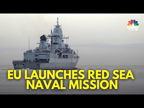 Middle East Crisis | As U.S. Ship Attacked Twice, EU Launches Red Sea Mission | IN18V | CNBC TV18 [Video]