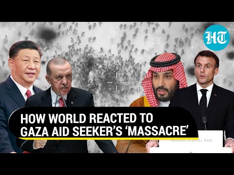 Gaza Aid Seekers’ ‘Massacre’: China, Houthis, Saudi, Turkey, Qatar Lash Out At Israel | Watch [Video]