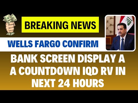 Iraqi Dinar | Wells Fargo Confirm IQD RV Bank Screen Display IQD RV In Next 24 hours | IQD Update [Video]