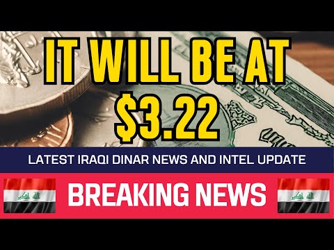 🔥 Iraqi Dinar 🔥 Iraqi Dinar Speculations: Is $3.22 the Magic Number Analyzing!🔥 Guru IQD News 🤑🎉 [Video]