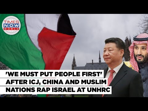 ‘People First’, China Intensifies Attacks On Israel At UNHRC After ICJ ‘Resistance’ Remarks [Video]