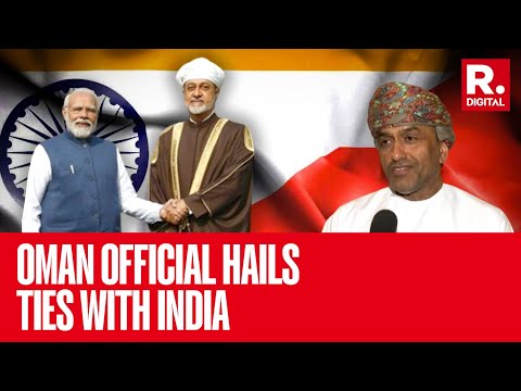 Saleh Bin Hamoud Al Hasani Hails Oman-India Ties; Highlights Importance of Indian Markets [Video]