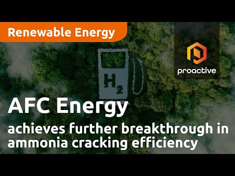 AFC Energy achieves further breakthrough in ammonia cracking efficiency [Video]