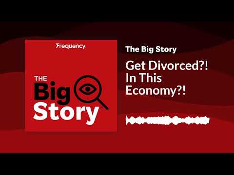 Get Divorced?! In This Economy?! | The Big Story [Video]