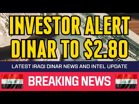 🔥 Iraqi Dinar 🔥 Investor Alert: Dinar Surges to $2.80 – What You Need to Know! 🔥Guru News IQD 🤑🎉 [Video]