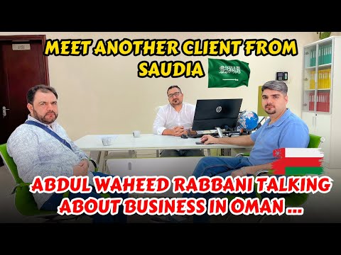 Another Client From Saudia | How To Register A Company In Oman | Talking About Situation Of Oman | [Video]