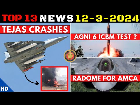 Indian Defence Updates : Tejas Crash,Agni-6 Test,AMCA Radome,Germany MGS Offer,China Track K4 SLBM [Video]