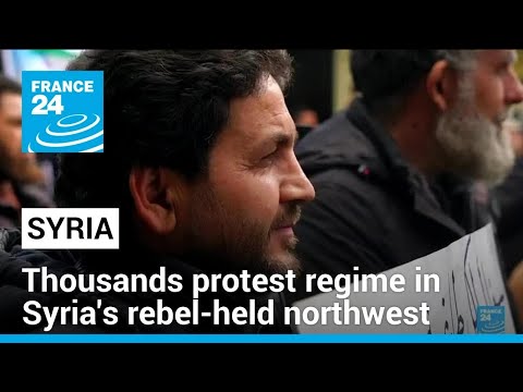 Thousands rally in Syria’s rebel-held region to protest Assad’s regime • FRANCE 24 English [Video]