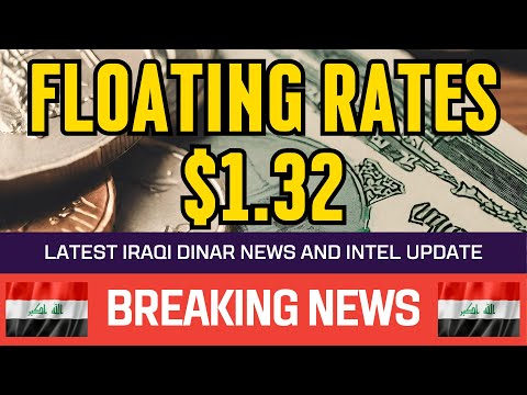 🔥 Iraqi Dinar 🔥 Floating Rates $1.32🔥 Guru Updates News Currency Value Exchange Rate Today 🤑🎉 [Video]