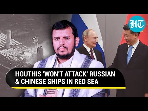 Houthi ‘Relief’ For Putin & Xi In Red Sea; Rebels Vow To Not Attack Russia, China’s Ships | Report [Video]