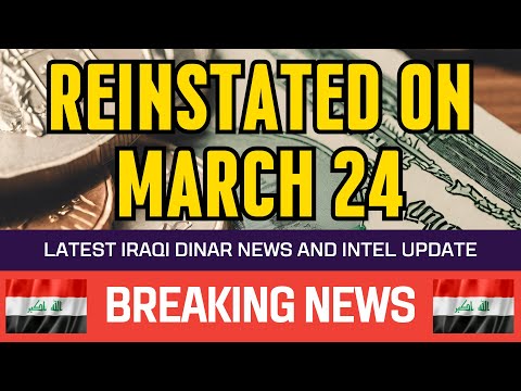 🔥 Iraqi Dinar 🔥 Reinstated on March 24 🔥 Guru Updates News Currency Value Exchange Rate Today 🤑🎉 [Video]