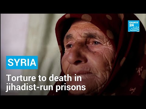 Syrians missing, dying of torture in jihadist-run prisons in northwest • FRANCE 24 English [Video]