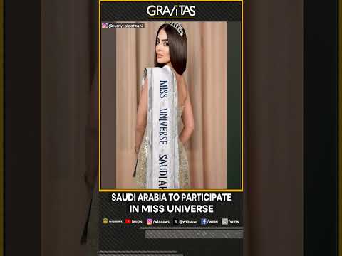 Gravitas: Saudi Arabia to participate in Miss Universe for first time | Gravitas Shorts [Video]