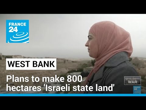 On the ground: Plans to make 800 hectares in the occupied West Bank ‘Israeli state land’ [Video]