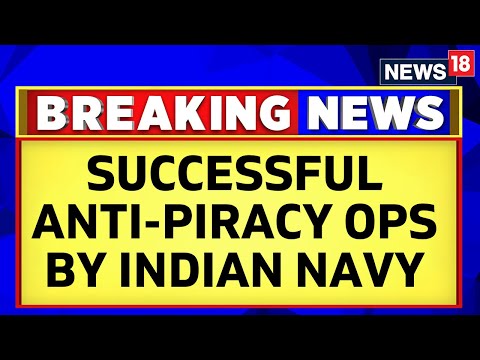 Indian Navy News Updates: Indian Navy Rescues Iranian Vessel In Anti-Piracy Operation | News18 [Video]