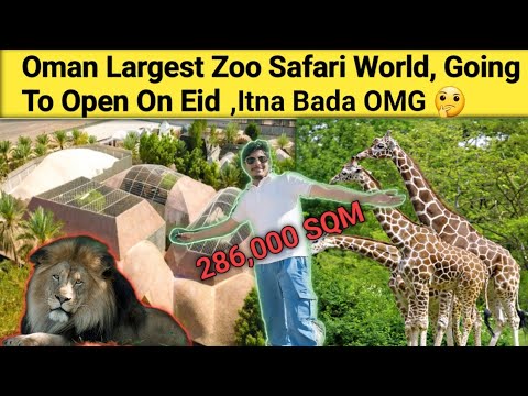 Oman Largest Zoo | Open On This Eid 2024| [Video]