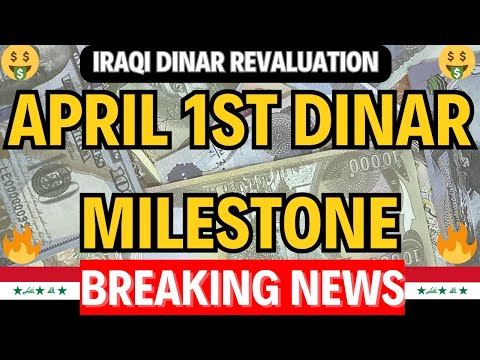 Iraqi Dinar | April 1st Dinar Milestone | Iraqi Dinar News Today 2024 [Video]