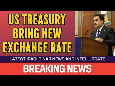 Iraqi Dinar 🔥 US Treasury Bring New Exchange Rate 🔥 Guru Updates And Latest RV News Today 🎉 [Video]