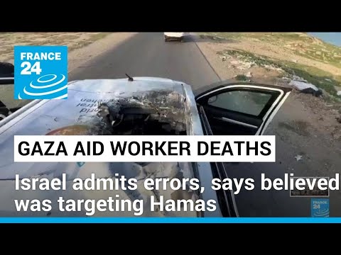 Israel admits ‘mistakes’ in Gaza aid worker deaths • FRANCE 24 English [Video]