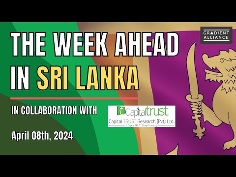 The Week Ahead in Sri Lanka – 8th April,  2024 [Video]