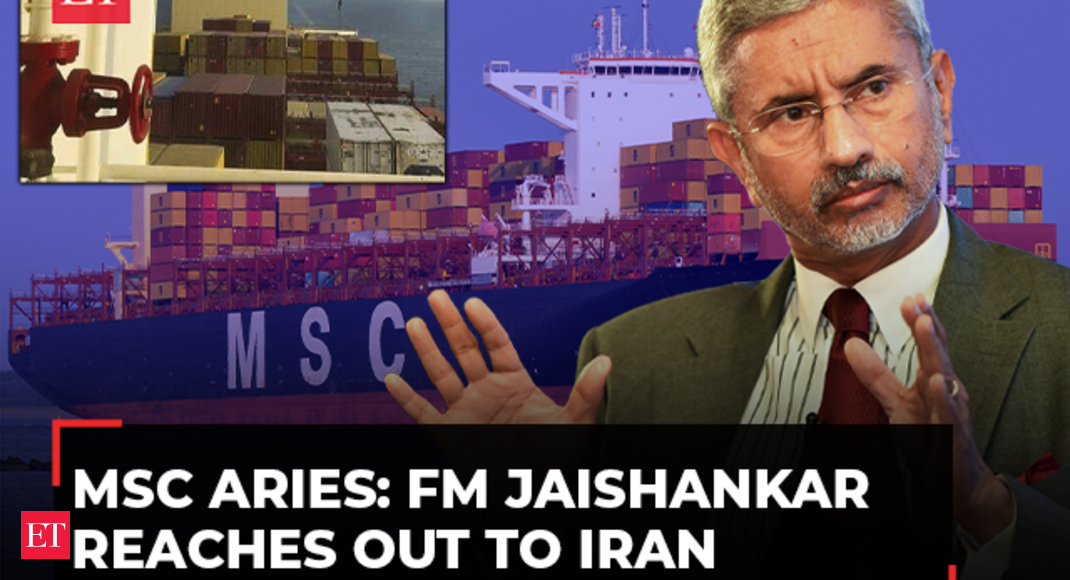 MSC Aries update: 17 Indians onboard, FM Jaishankar reaches out to Iran, Tehran agrees to help – The Economic Times Video