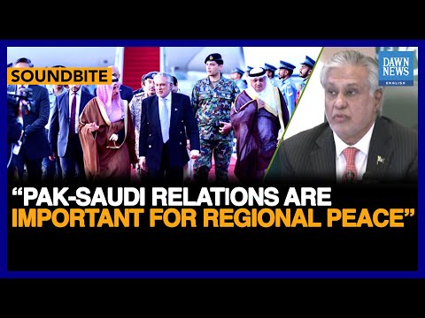 Pak-Saudi Relations Are Important For Regional Peace: FM Ishaq Dar | Dawn News English [Video]