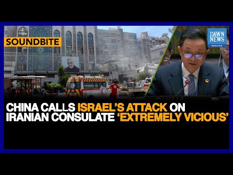China Calls Israel’s Attack On Iranian Consulate ‘Extremely Vicious’ At UNSC Moot| Dawn News English [Video]