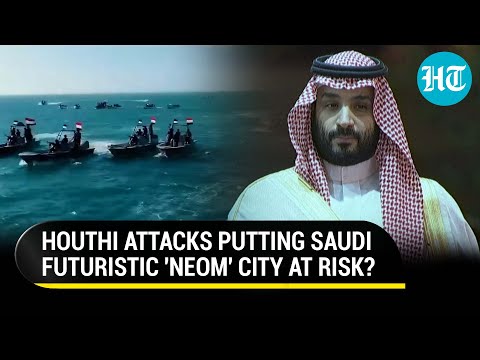 Houthis Making Saudi Arabia Nervous? With Megacity NEOM On Red Sea Coast, MBS