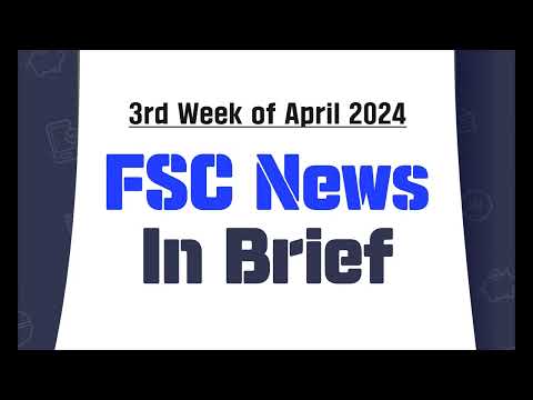 FSC News in Brief (3rd Week of April 2024) [Video]
