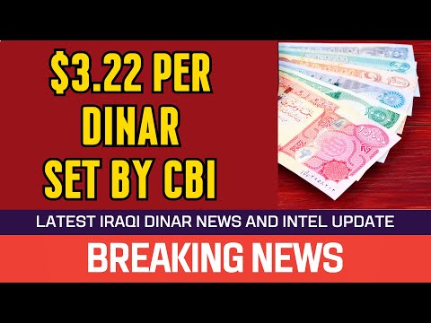 🔥 Iraqi Dinar 🔥 $3.22 Set By CBI 🔥 News Guru Intel Update Value IQD Exchange Rate to USD  💵🤑🎉 [Video]