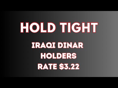 Iraqi dinar holders hold tight rate at $3.22 🔥Iraqi dinar new rate latest update [Video]