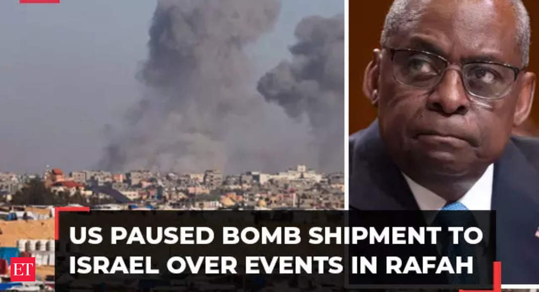 Defense Secretary Lloyd Austin confirms US has paused bomb shipment to Israel over Rafah invasion concerns – The Economic Times Video