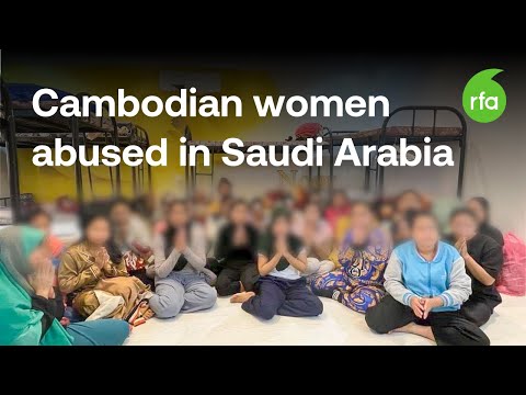Cambodian maids abused in Saudi Arabia want to return home | Radio Free Asia (RFA) [Video]