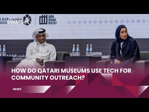 How Do Qatari Museums Use Tech For Community Outreach? [Video]