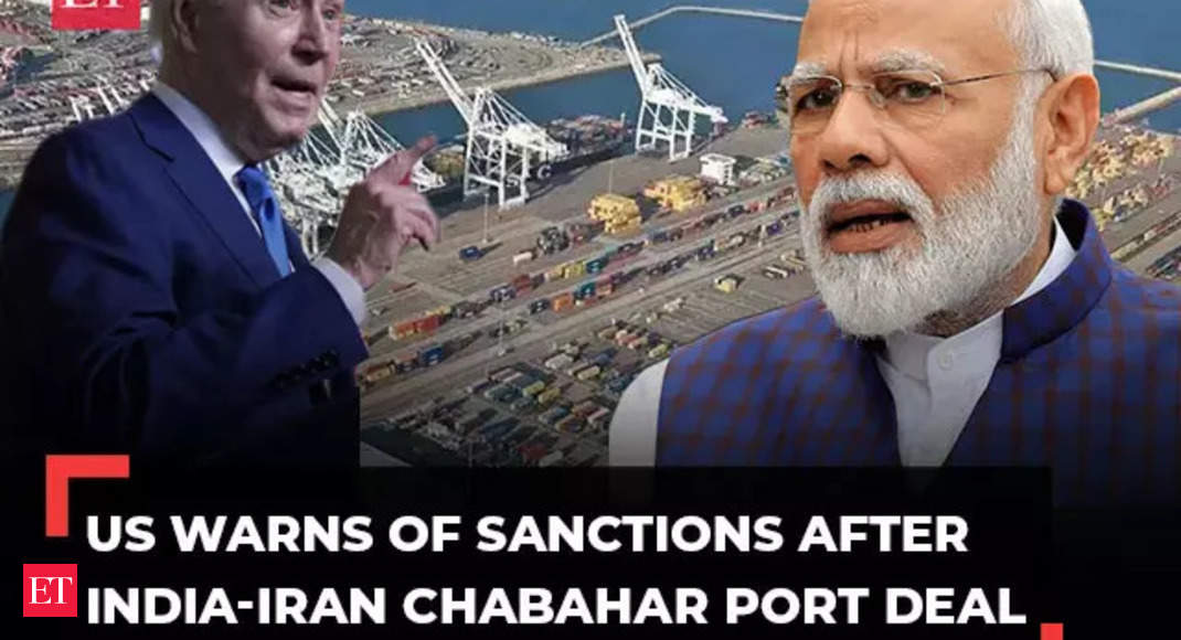 India Iran Chabahar Port deal: Chabahar Port deal: US warns of sanctions after India-Iran sign port deal, says ‘aware of reports’ – The Economic Times Video