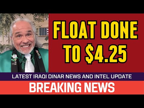 🔥 Iraqi Dinar 🔥 Float Done to $4.25 🔥 News Guru Intel Update Value IQD Exchange Rate to USD 🤑🎉 [Video]